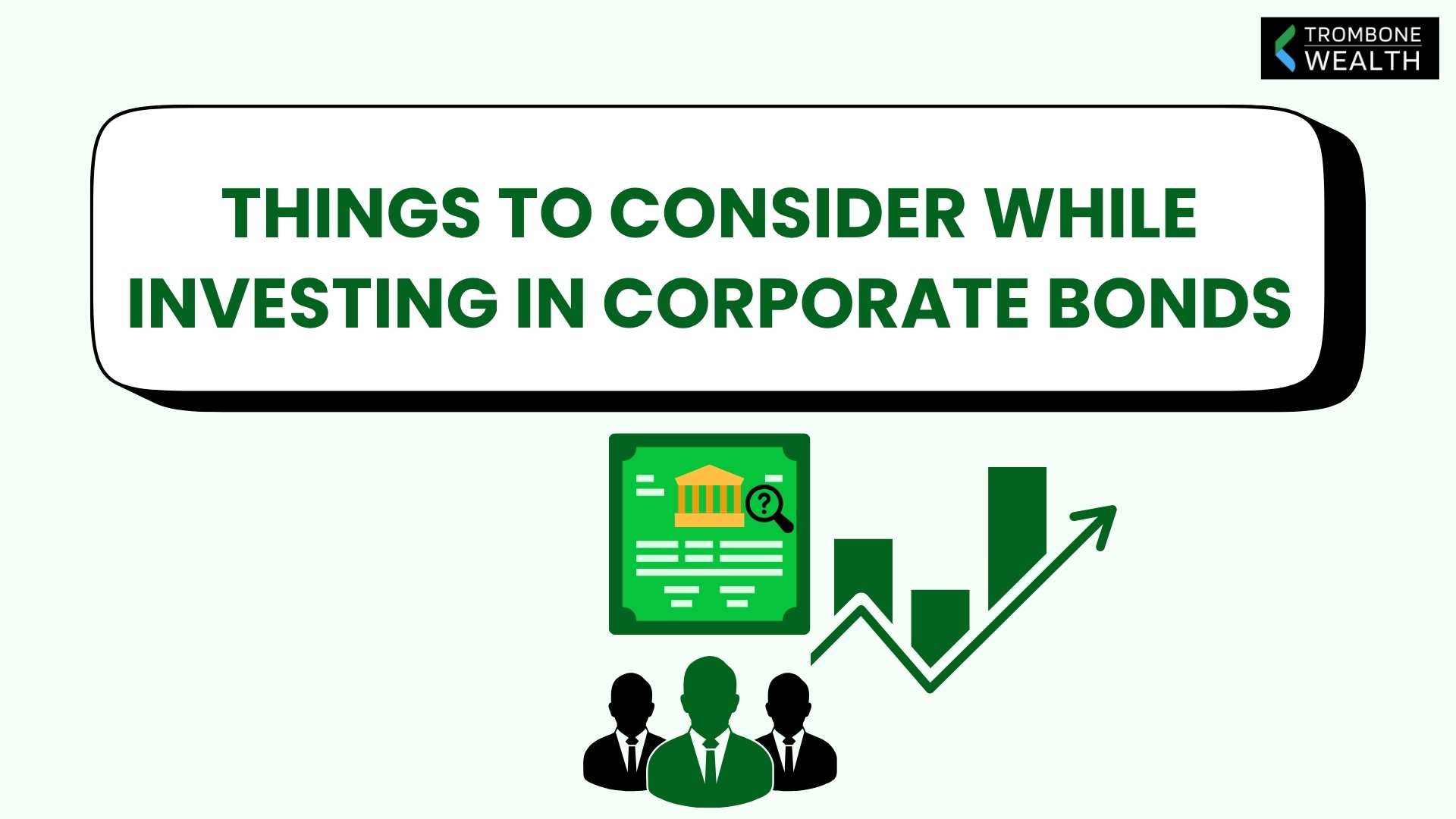 Things to Consider While Investing in Corporate Bonds