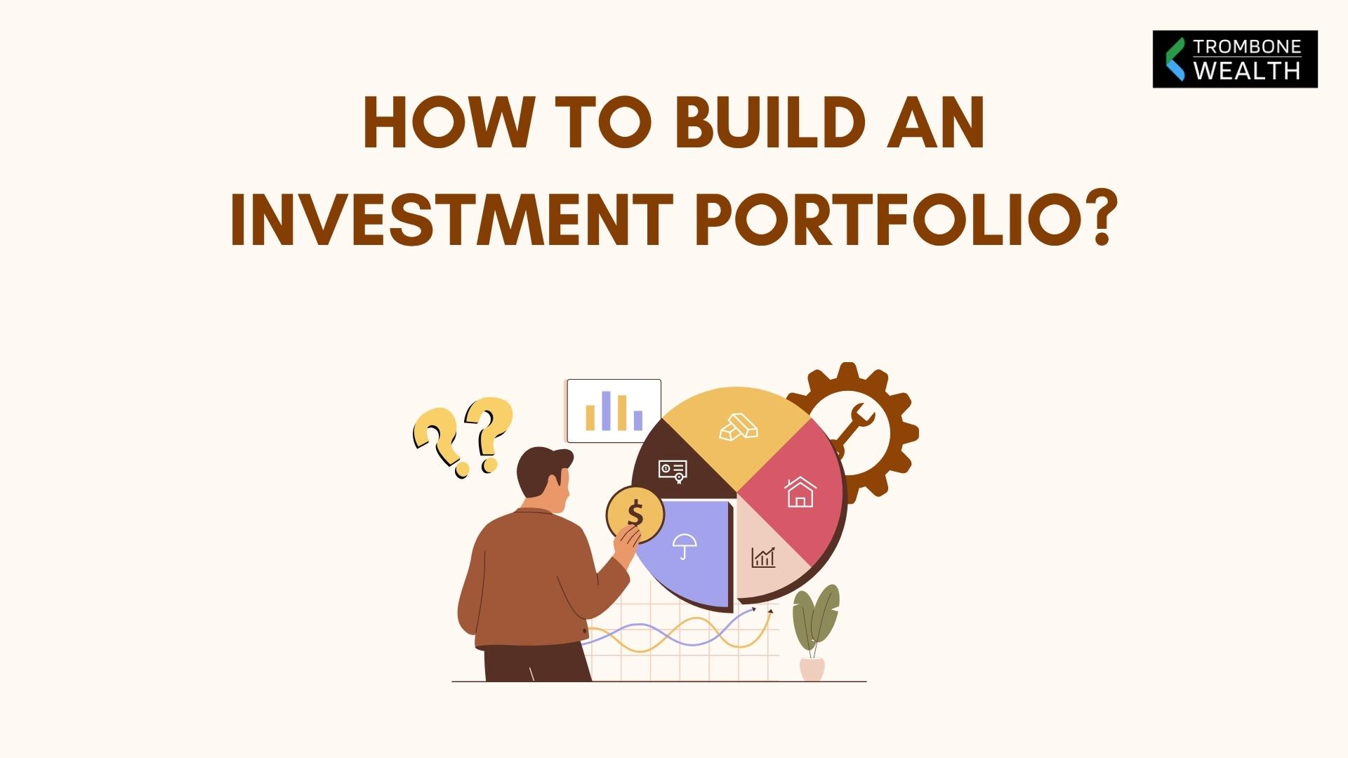 How To Build an Investment Portfolio
